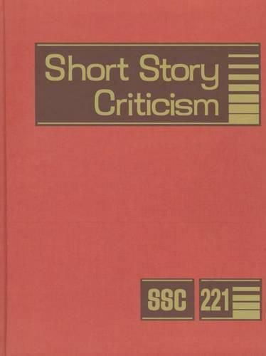 Cover image for Short Story Criticism V221: Excerpts from Criticism of the Works of Short Fiction Writers