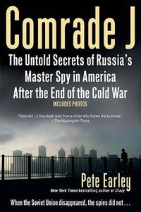 Cover image for Comrade J: The Untold Secrets of Russia's Master Spy in America After the End of the Cold W ar