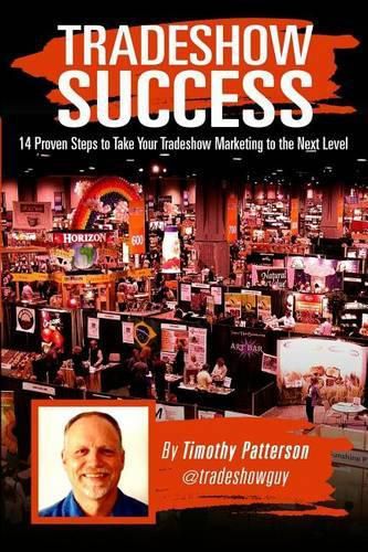 Cover image for Tradeshow Success: 14 Proven Steps to Take Your Tradeshow Marketing to the Next Level