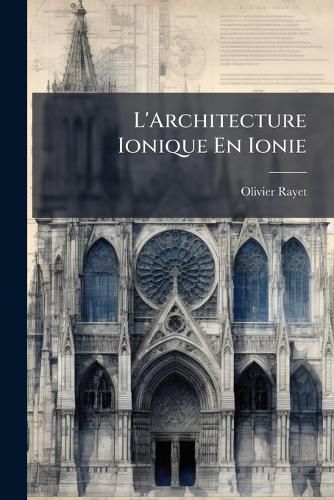 Cover image for L'Architecture Ionique En Ionie: Le Temple D'Apollon Didym En