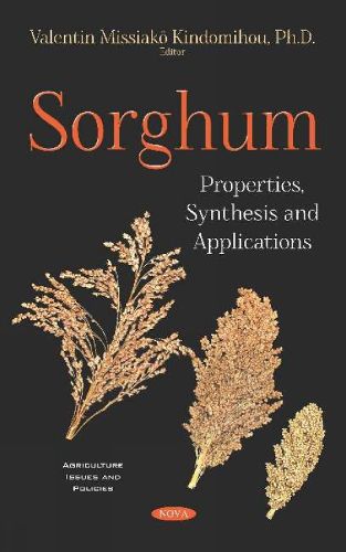 Cover image for Sorghum: Properties, Synthesis and Applications