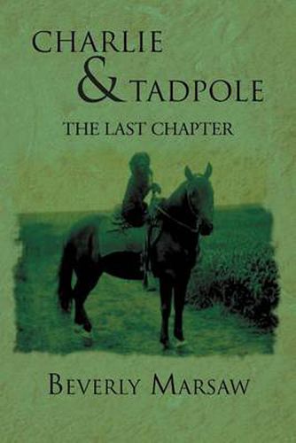 Cover image for Charlie and Tadpole: The Last Chapter