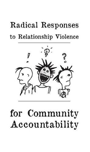 Cover image for Radical Responses to Relationship Violence: For Community Accountability