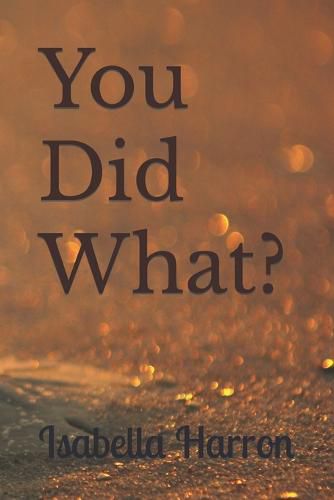 Cover image for You Did What?