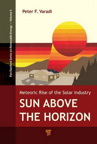 Cover image for Sun Above the Horizon: Meteoric Rise of the Solar Industry