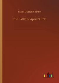 Cover image for The Battle of April 19, 1775