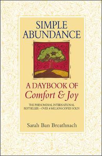 Cover image for Simple Abundance: the uplifting and inspirational day by day guide to embracing simplicity from New York Times bestselling author Sarah Ban Breathnach