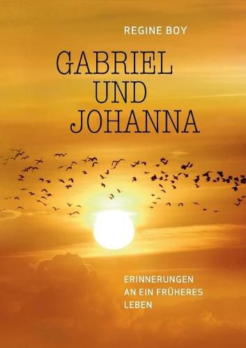 Cover image for Gabriel und Johanna: Erinnerungen an ein fruheres Leben