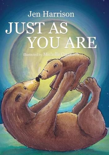 Cover image for Just As You Are: Celebrating the Wonder of Unconditional Love