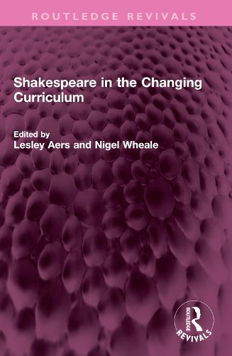 Cover image for Shakespeare in the Changing Curriculum