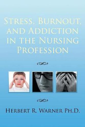 Cover image for Stress, Burnout, and Addiction in the Nursing Profession