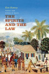 Cover image for The Spirits and the Law: Vodou and Power in Haiti