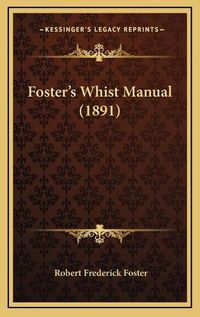 Cover image for Foster's Whist Manual (1891)