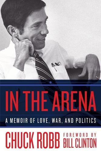 Cover image for In the Arena: A Memoir of Love, War, and Politics