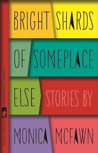 Cover image for Bright Shards of Someplace Else: Stories