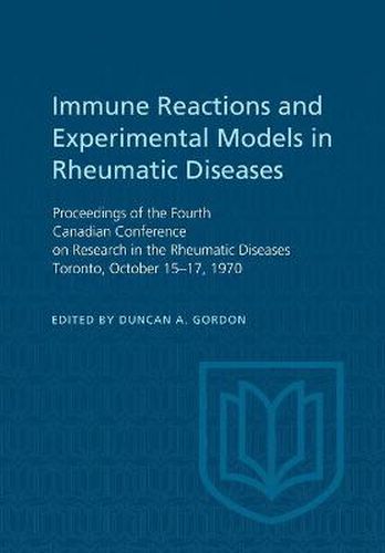 Cover image for Immune Reactions and Experimental Models in Rheumatic Diseases: Proceedings of the Fourth Canadian Conference on Research in the Rheumatic Diseases Toronto, October 15-17, 1970