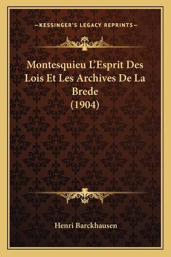 Cover image for Montesquieu L'Esprit Des Lois Et Les Archives de La Brede (1904)