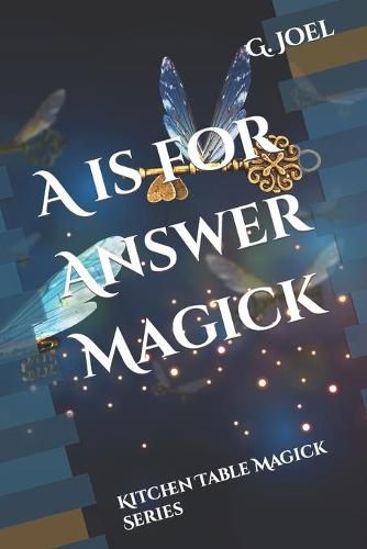 Cover image for A is for Answer Magick: Kitchen Table Magick Series