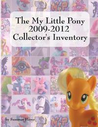 Cover image for The My Little Pony 2009-2012 Collector's Inventory