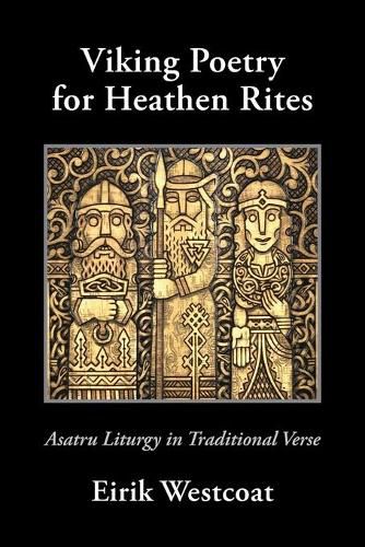 Cover image for Viking Poetry for Heathen Rites: Asatru Liturgy in Traditional Verse