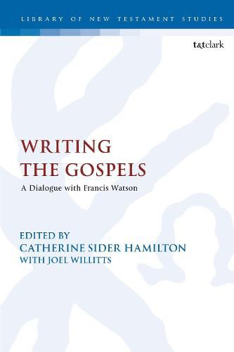 Writing the Gospels: A Dialogue with Francis Watson