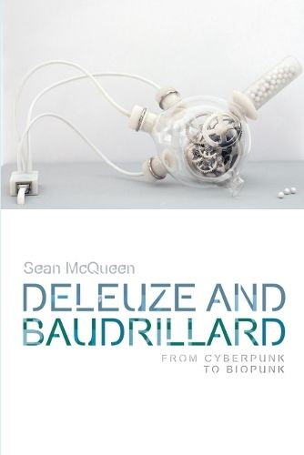 Cover image for Deleuze and Baudrillard: From Cyberpunk to Biopunk