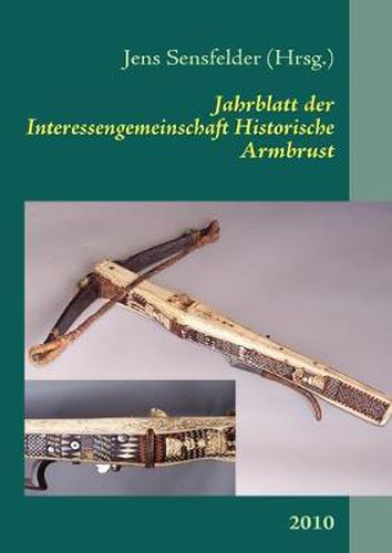 Cover image for Jahrblatt der Interessengemeinschaft Historische Armbrust: 2010