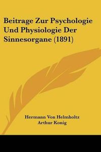 Cover image for Beitrage Zur Psychologie Und Physiologie Der Sinnesorgane (1891)