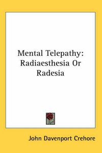 Cover image for Mental Telepathy: Radiaesthesia or Radesia