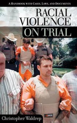 Cover image for Racial Violence on Trial: A Handbook with Cases, Laws, and Documents