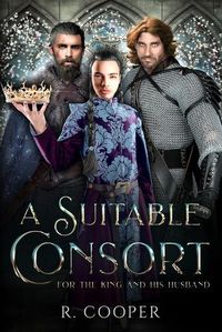 Cover image for A Suitable Consort (For the King and His Husband)