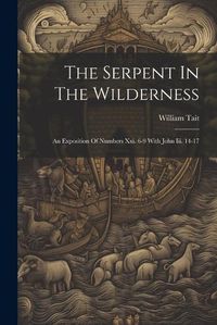 Cover image for The Serpent In The Wilderness