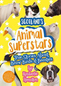 Cover image for Scotland's Animal Superstars: True Stories About Braw Birds and Beasties