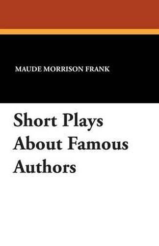 Cover image for Short Plays about Famous Authors