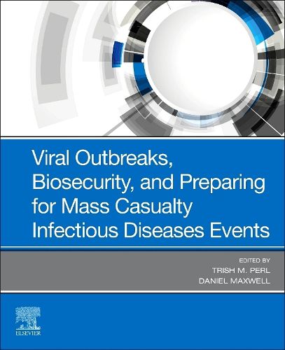 Cover image for Viral Outbreaks, Biosecurity, and Preparing for Mass Casualty Infectious Diseases Events