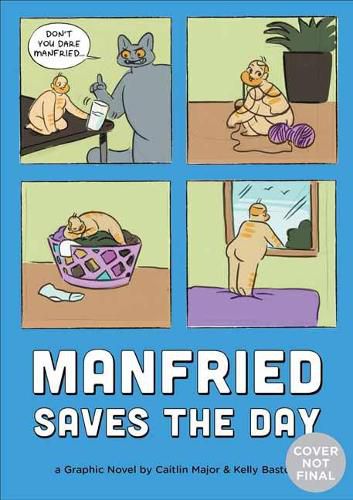 Cover image for Manfried Saves the Day: A Graphic Novel by Caitlin Major and Kelly Bastow