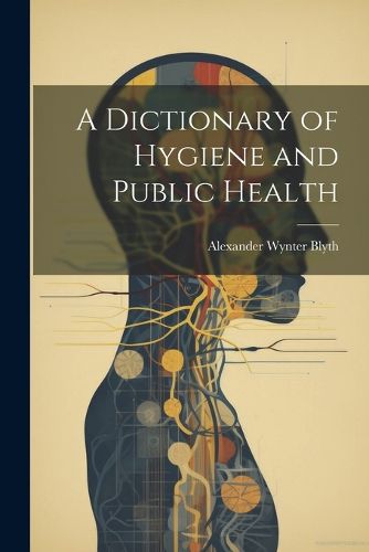 Cover image for A Dictionary of Hygiene and Public Health