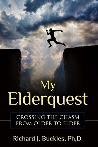 Cover image for My Elderquest: Crossing the Chasm from Older to Elder