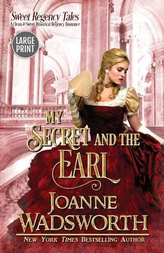 Cover image for My Secret and the Earl: A Clean & Sweet Historical Regency Romance (Large Print)