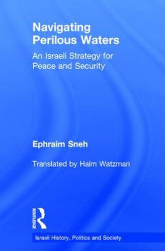 Cover image for Navigating Perilous Waters: An Israeli Strategy for Peace and Security