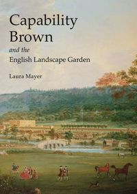 Cover image for Capability Brown and the English Landscape Garden