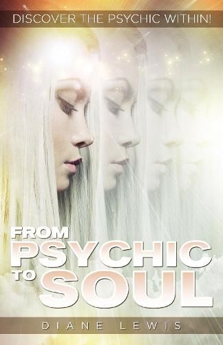 Cover image for From Psychic to Soul: Discover the Psychic within!