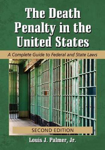 Cover image for The Death Penalty in the United States: A Complete Guide to Federal and State Laws