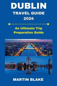 Cover image for Dublin Travel Guide 2024