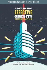 Cover image for Advancing Effective Obesity Communications: Proceedings of a Workshop