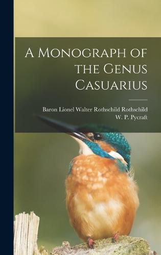 A Monograph of the Genus Casuarius