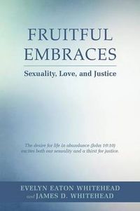 Cover image for Fruitful Embraces: Sexuality, Love, and Justice