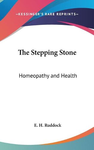 Cover image for The Stepping Stone: Homeopathy and Health