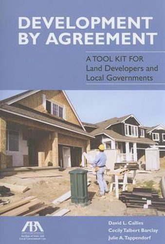 Cover image for Development by Agreement: A Tool Kit for Land Developers and Local Governments