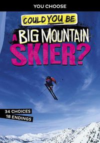 Cover image for Could You Be a Big Mountain Skier?